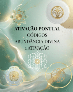 Ativação PONTUAL dos Códigos da Abundância Divina. Ferramenta prática para ativar os códigos de abundância divina em nosso corpos sutis e físico.
