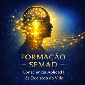 Formação SEMAD — Consciência Aplicada às Decisões da Vida